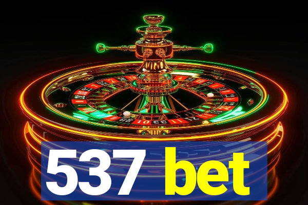 537 bet